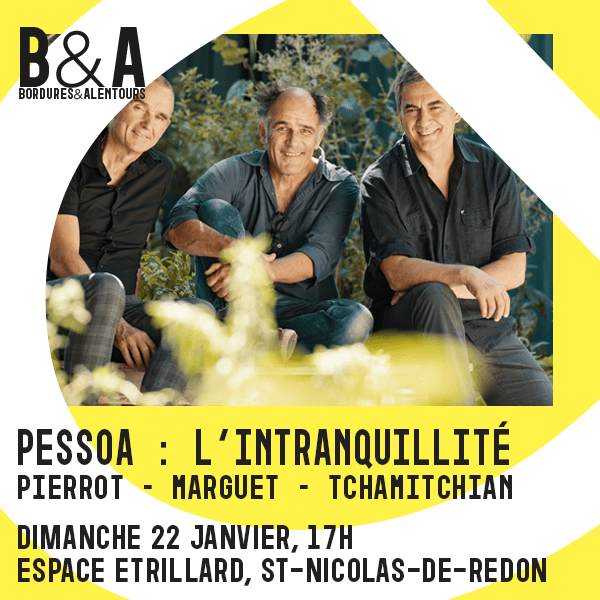 Pessoa : L'intranquillité / Lecture musicale Bordures & Alentours