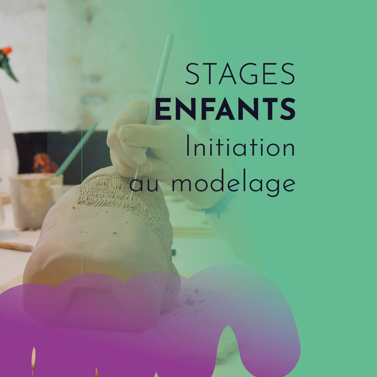 Stage modelage (6-12ans)